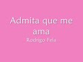 Admita que me ama - Rodrigo Fela