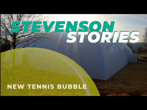 Stevenson Stories: New Tennis Bubble