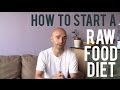 How to Start a Raw Food Diet