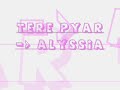Tere Pyar - Alyssia