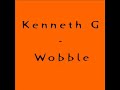 Kenneth G - Wobble Kenneth G - Wobble