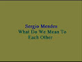What Do We Mean To Each Other