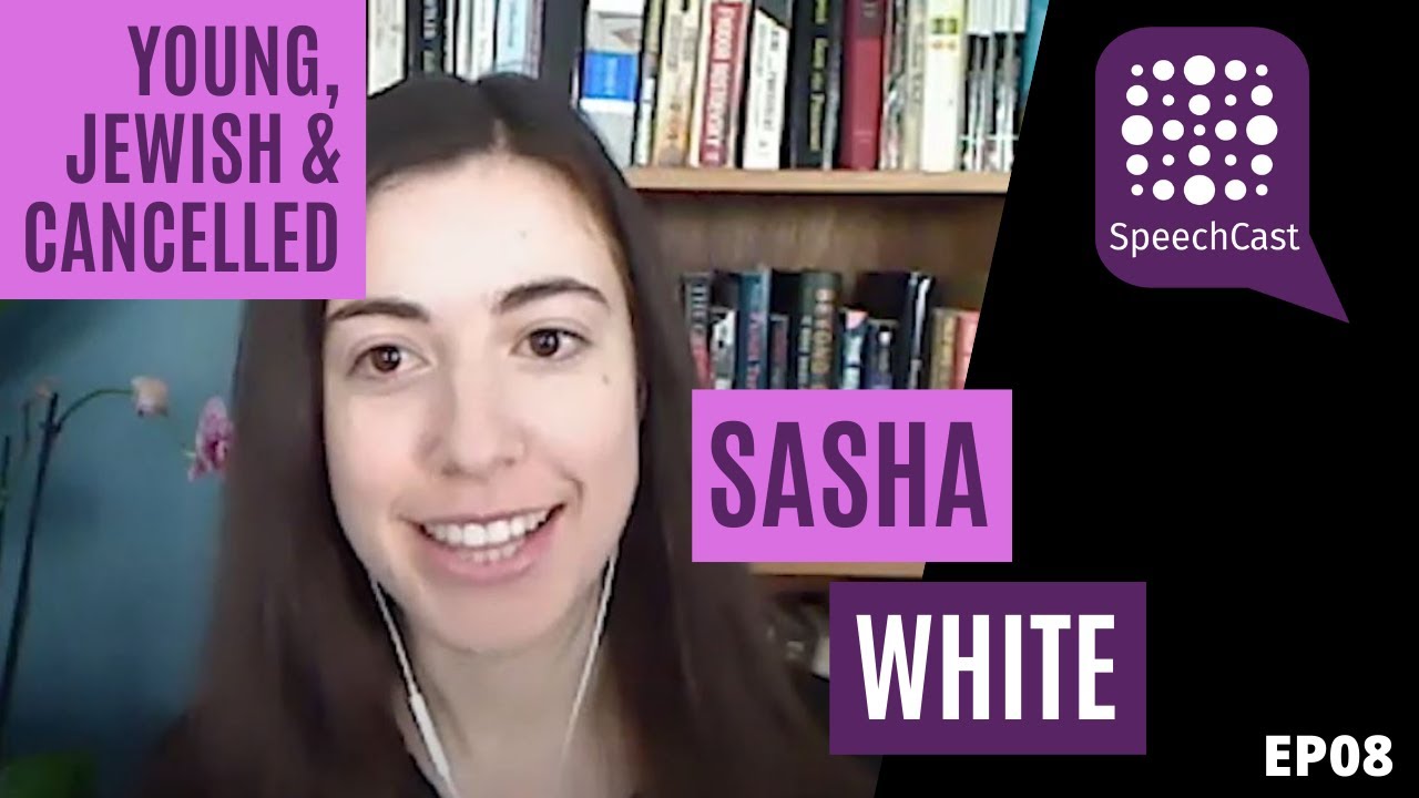 SpeechCast Sasha White - Young, Jewish and Cancelled - 08EP