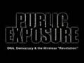 Public Exposure: DNA, Democracy and the Wireless Revolution