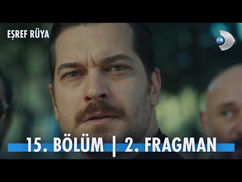 Eşref Rüya 15. Bölüm 2. Fragmanı                                                                                                                                                                                                                          