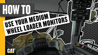 Using Your Next Gen Cat® Medium Wheel Loader Monitors