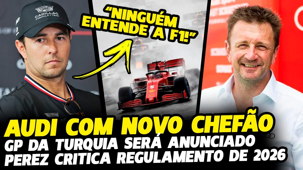 🚨REVELADO O NOVO CHEFÃO DA AUDI, GP DA TURQUIA HOJE E PEREZ CRITICA REGULAMENTO | FÓRMULA 1
