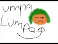Umpa lumpa fatness! Fat people on the rise! Umpa lumpa fatness! Fat people on the rise!