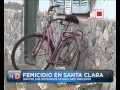 Video: Femicidio en Santa Clara