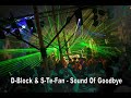 D-Block & S-Te-Fan - Sound Of Goodbye [Full]
