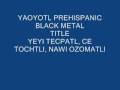 YAOYOTL yeyi tecpatlce tochtli nawi ozomatli