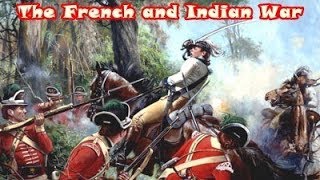 History Brief: The French and Indian War 