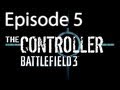 The Controller - Battlefield 3 - Episode 5 'Buried Alive'