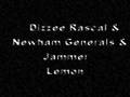 Dizzee Rascal & Newham Generals & Jammer - Lemon