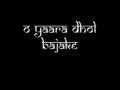 O Yaara Dhol Bajake