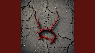 The Devil You See