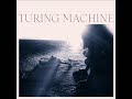 Click here to watch this video Turing Machine - Lazy Afternoon Of The Jaguar