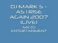 DJ MARK S - AS I RISE AGAIN LIVE 2007