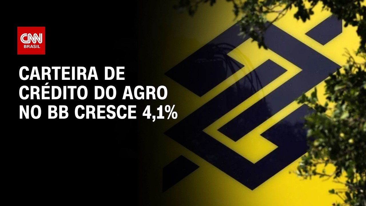 Carteira de crédito do agro no Banco do Brasil cresce 4,1% | CNN AGRO NEWS