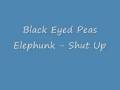 Black Eyed Peas Elephunk - Shut Up