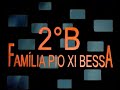 2�B - Fam�lia Pio XI Bessa - O Video! [1]