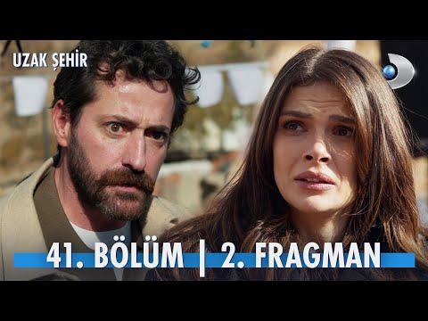 Uzak Şehir 41. Bölüm 2. Fragmanı                                                                                                                                                                                                                          