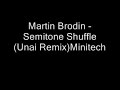 Martin Brodin - Semitone Shuffle (Unai Remix)Minitech Martin Brodin - Semitone Shuffle (Unai Remix)Minitech