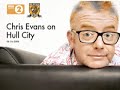 Chris Evans Show | Hull City