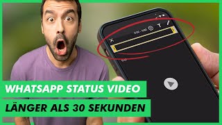 Whatsapp Status Video länger als 30 Sekunden hoch