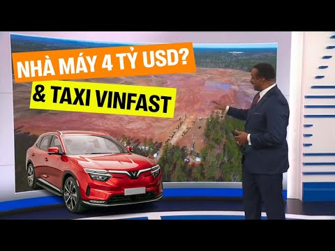 Ngày của VinFast: Ở Mỹ lộ khu đất xây nhà máy 4 tỷ đô, ở Việt Nam lập công ty thuê xe 3.000 tỷ đồng