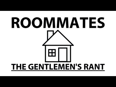 ooJLEoo - the gentlemen's take on roommates. subscribe: http://youtube.com/jle merchandise: http://thegentlemensrant.spreadshirt.com twitter: http://twitter.com/johnel...