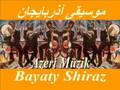 Azeri music- Bayaty Shiraz  موسیقی آذربایجان بیات شیراز