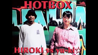 Hiroki vs yu-ki.☆ – HOTBOX 2022 SEMI FAINL BATTLE