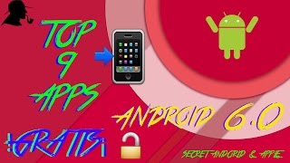 TOP #9 APLICACIONES ANDROID 6.0 GRATIS / PRIMER VIDEO
