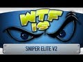 ► WTF Is... - Sniper Elite V2 ?