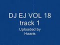 DJ EJ VOL 18 - Track 1 DJ EJ VOL 18 - Track 1