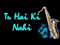 Download 140 Tu Hai Ki Nahi Roy Ankit Tiwari Ranbir Kapoor Jacqueline Fernandez Best Saxophone Cover Mp3 Song