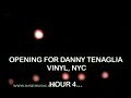 JONATHAN SCHIPPERS OPENING FOR DANNY TENAGIA AT VINYL, NYC