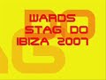 WARDY'S STAG DO IBIZA 2007