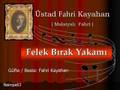 Fahri Kayahan   Felek B�rak Yakam�
