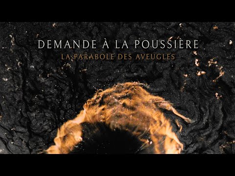 DEMANDE À LA POUSSIÈRE - La Parabole Des Aveugles (OFFICIAL VIDEO) | Holy Noise by MiladyNoise