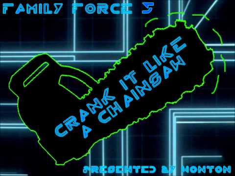 Family Force 5 - Crank It Like a Chainsaw