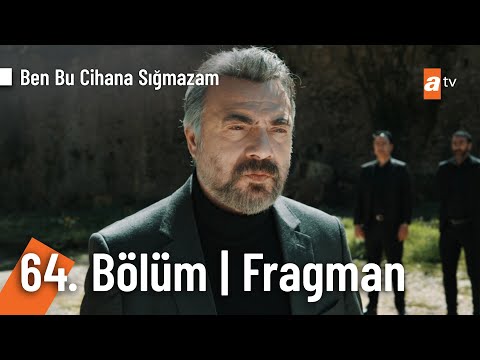 Ben Bu Cihana Sığmazam 64. Bölüm Fragmanı                                                                                                                                                                                                                 