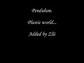 Pendulum - Plastic world....By Zlii