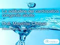 Dott. Massimo Chessa - La cardiopatia congenita
