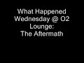 What Happened Wednesday @ O2 Lounge