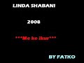 Linda Shabani-Me ke ikur 2008