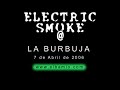 electric smoke  la burbuja  orense  07/04/2006