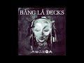 BANG LA DECKS – KUEDON