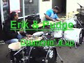 Erik and Pudge Drumming with FURY! AWESOME SKILLS!